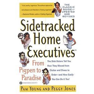 Sidetracked Home Executives(tm): From Pigpen to Paradise -- Pam Young